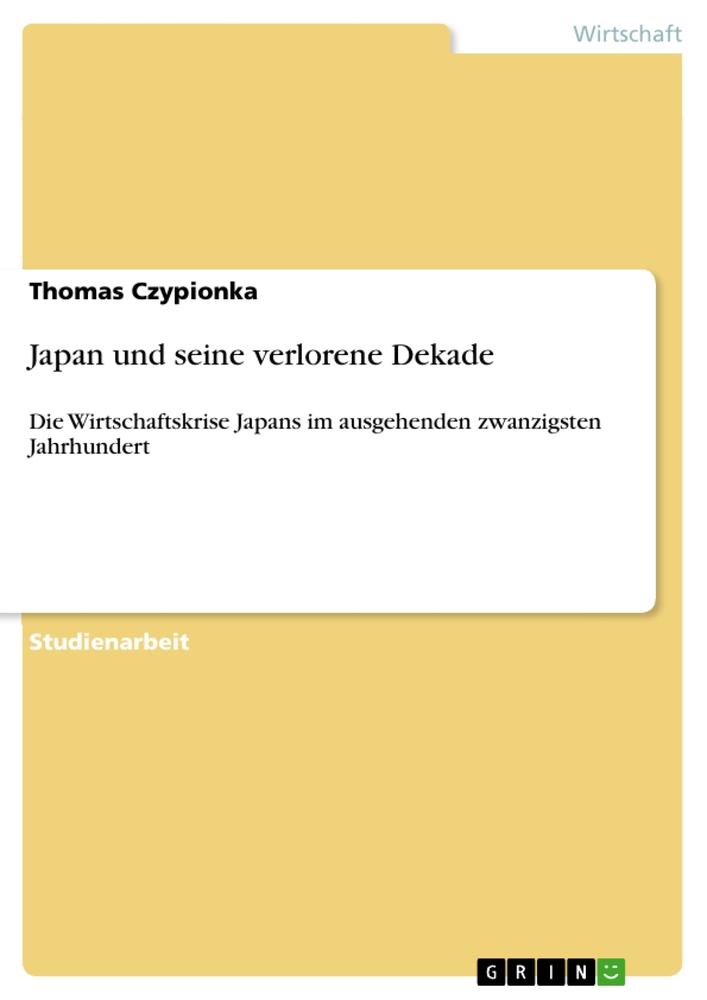 Japan und seine verlorene Dekade - Thomas Czypionka