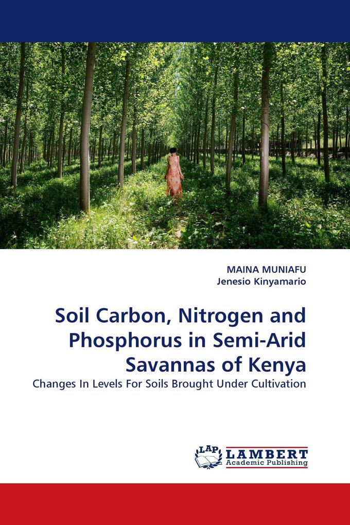 Soil Carbon Nitrogen and Phosphorus in Semi-Arid Savannas of Kenya
