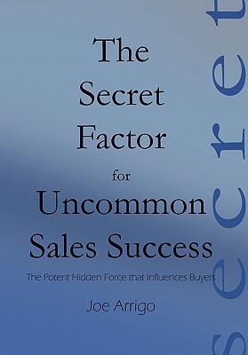 The Secret Factor for Uncommon Sales Success