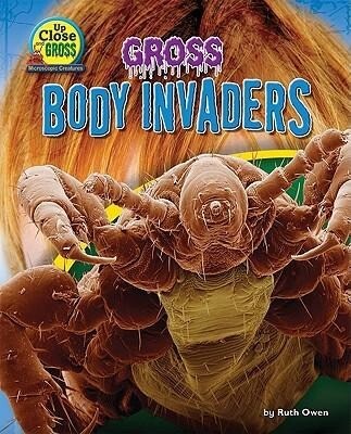 Gross Body Invaders - Ruth Owen