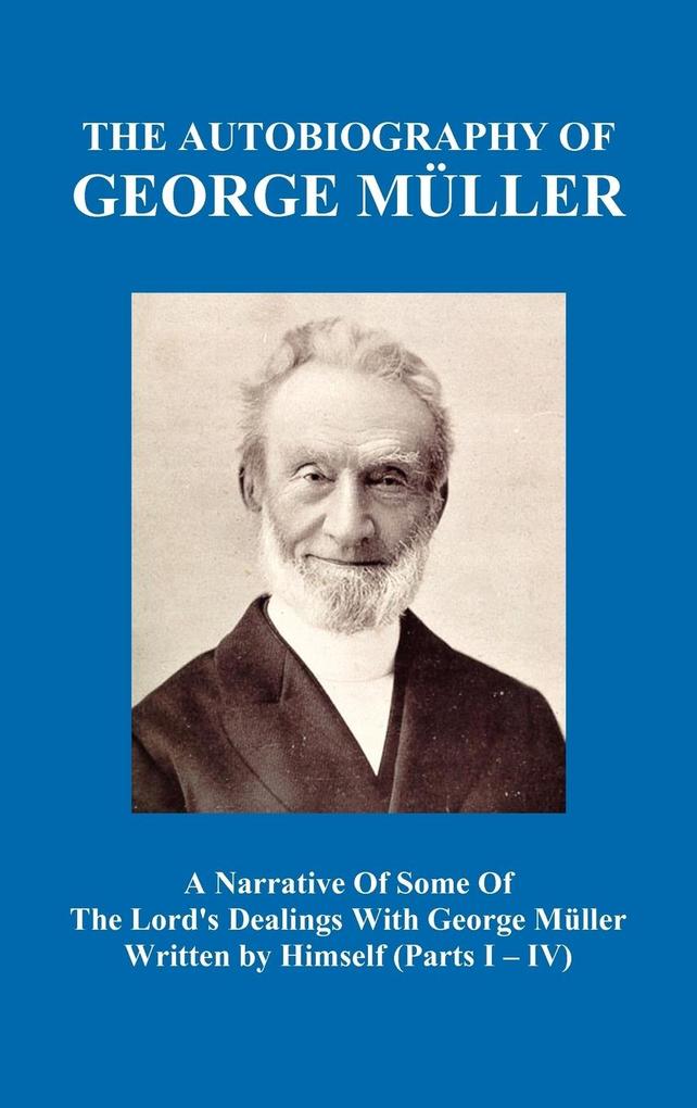 A Narrative of Some of the Lord‘s Dealings with George M Ller Written by Himself Vol. I-IV (Hardback)