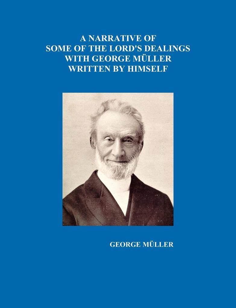 A Narrative of Some of the Lord‘s Dealings with George Mueller Written by Himself Vol. I-IV