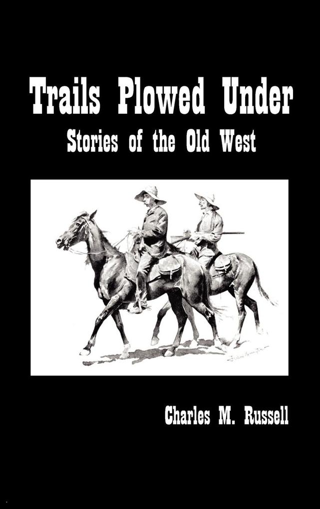 Trails Plowed Under - Charles Russell