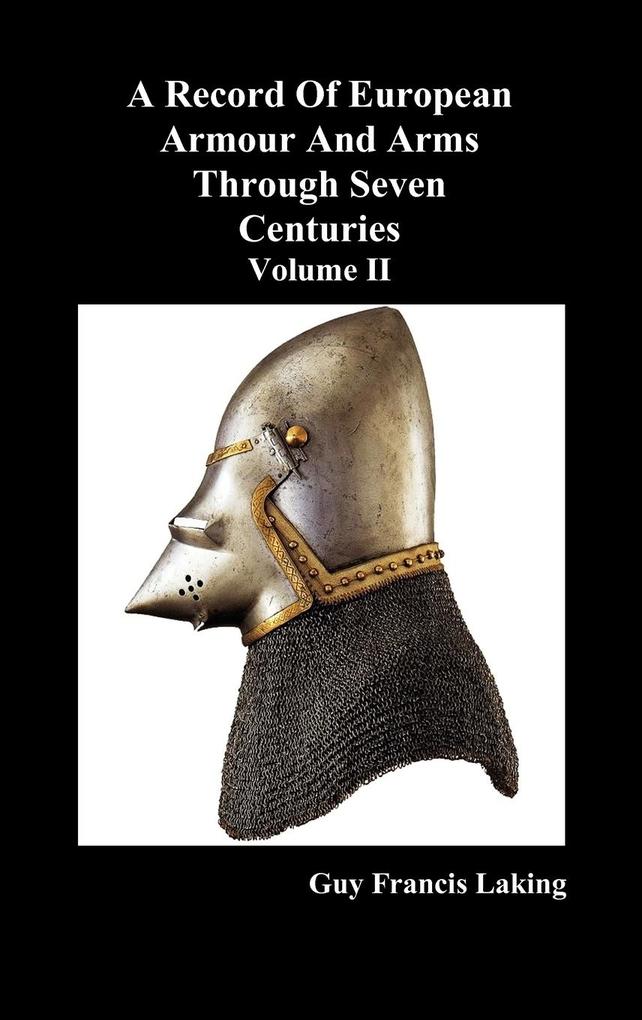 A Record of European Armour and Arms Through Seven Centuries Volume II