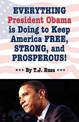 Everything President Obama is Doing to Keep America Free Strong and Prosperous!