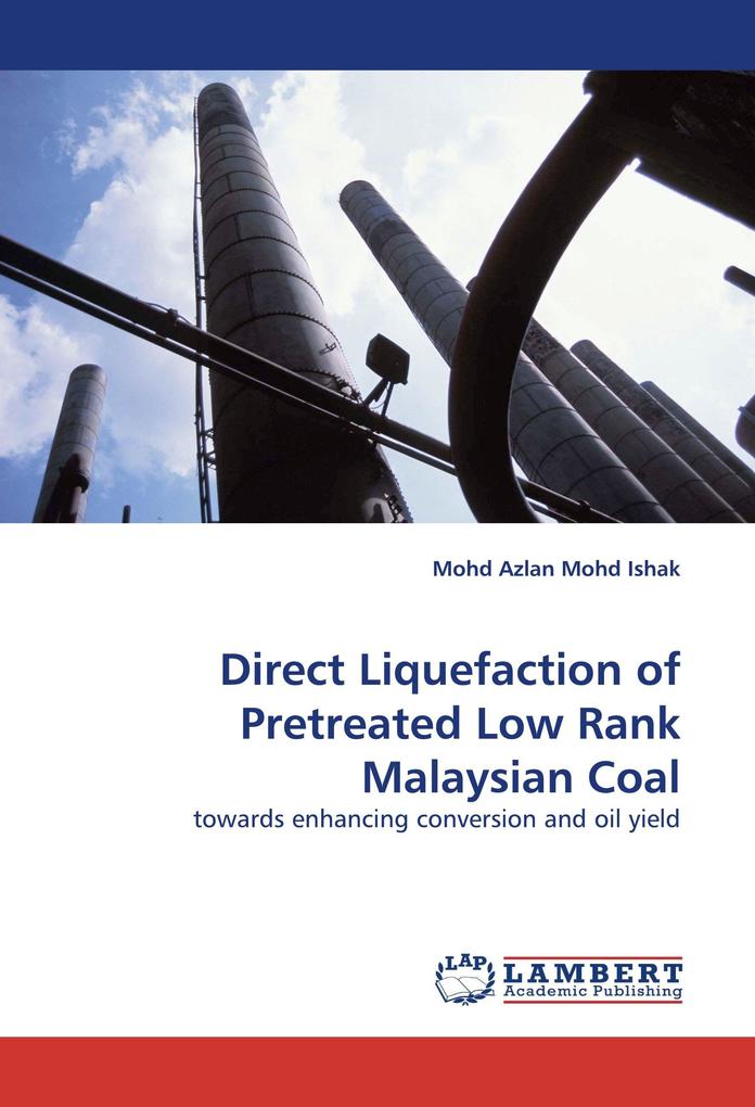 Direct Liquefaction of Pretreated Low Rank Malaysian Coal