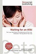 Waiting for an Alibi