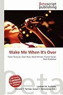 Wake Me When It's Over