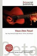 Vous êtes Fous!