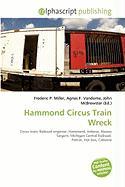 Hammond Circus Train Wreck