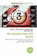 The Freedom Force (TV Series)