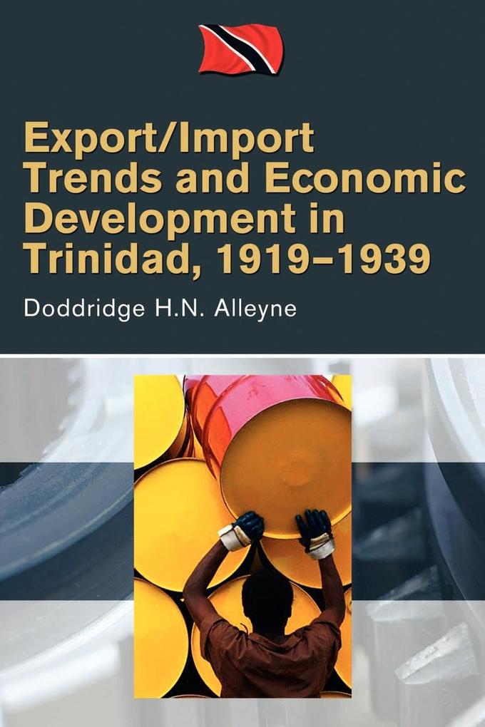 Export/Import Trends and Economic Development in Trinidad 1919-1939