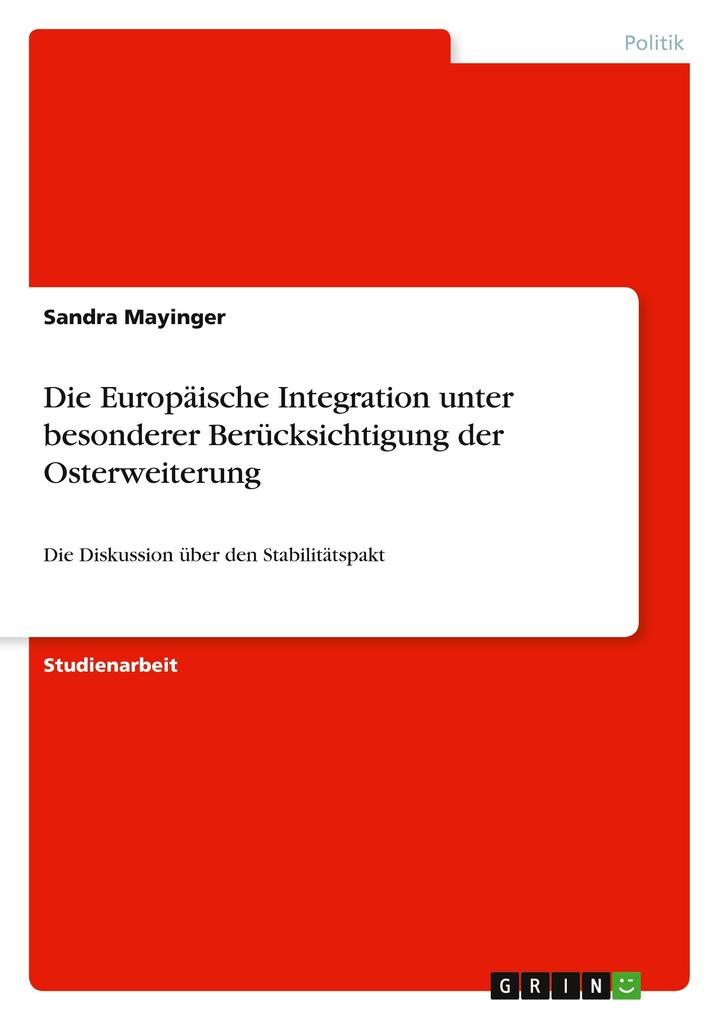 Die Europäische Integration unter besonderer Berücksichtigung der Osterweiterung als Buch von Sandra Mayinger - Sandra Mayinger