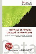 Railways of Jamaica: Linstead to New Works