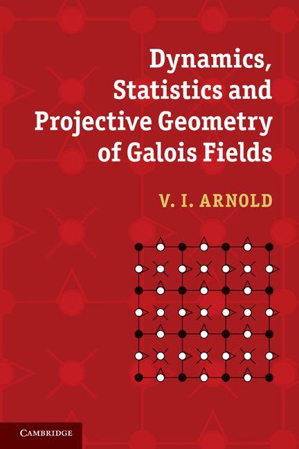 Dynamics Statistics and Projective Geometry of Galois Fields