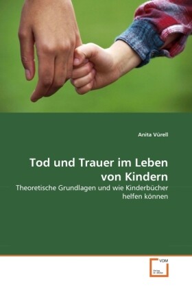 Tod und Trauer im Leben von Kindern - Anita Vürell
