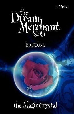 The Dream Merchant Saga: Book One the Magic Crystal