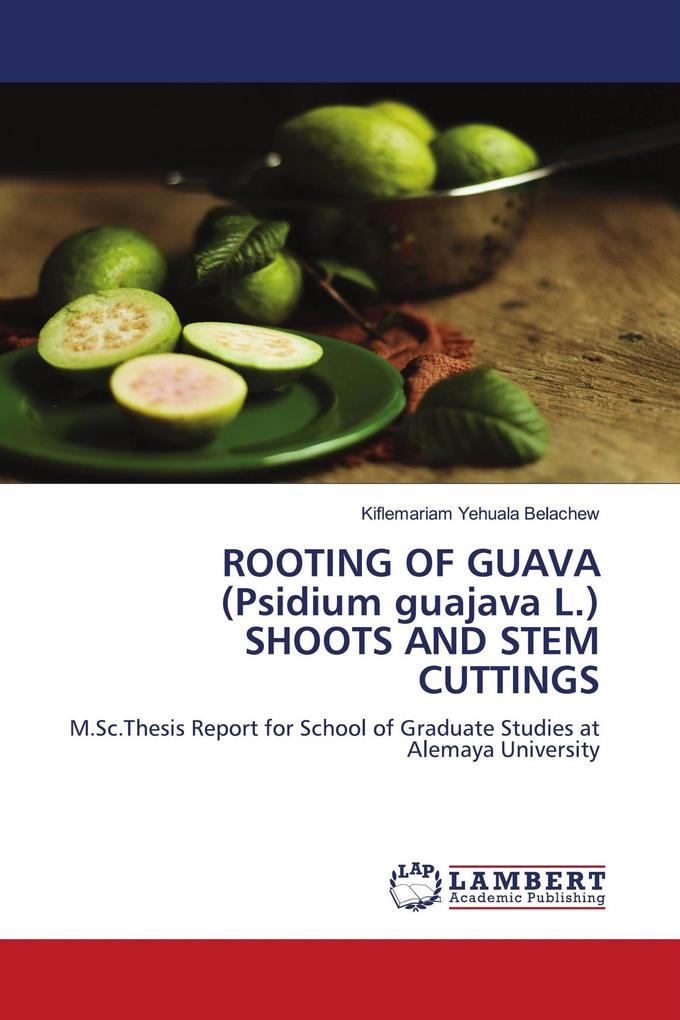 ROOTING OF GUAVA (Psidium guajava L.) SHOOTS AND STEM CUTTINGS