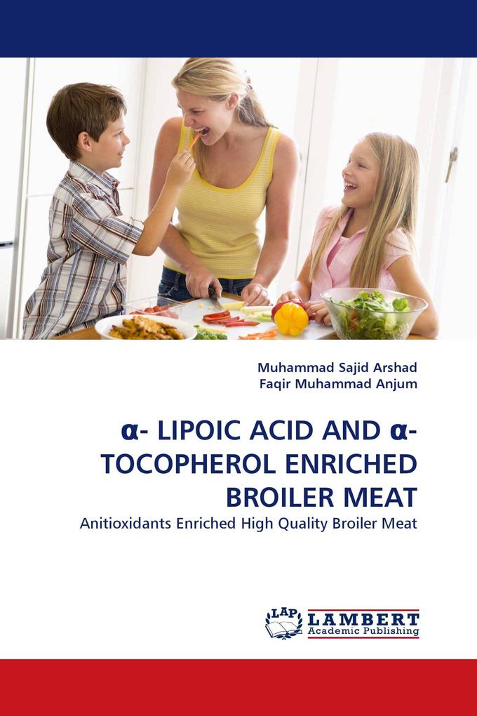 - LIPOIC ACID AND -TOCOPHEROL ENRICHED BROILER MEAT