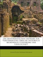 Die aristokratischen Umtriebe zur Verständigung über die historisch begründete Gliederung der Gesellschaft als Taschenbuch von Johann Daniel Ferdi...