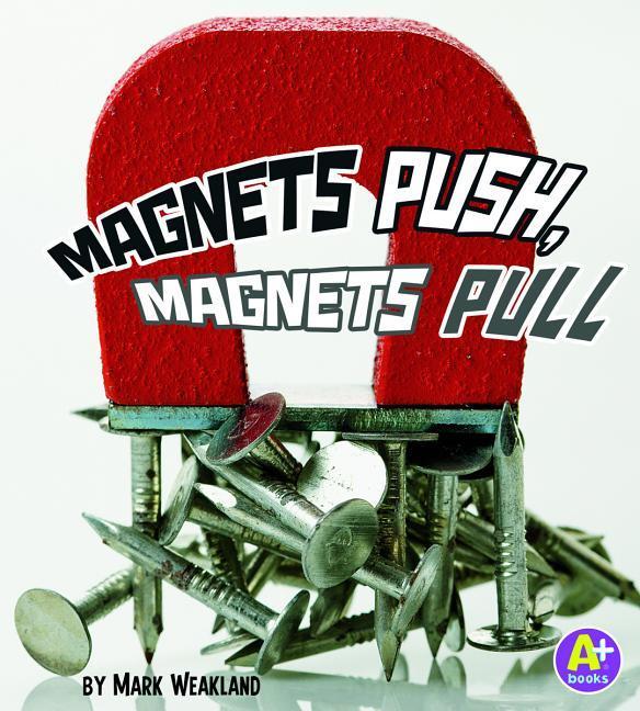 Magnets Push Magnets Pull