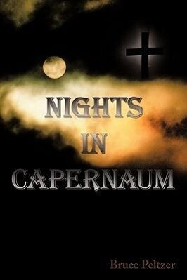 Nights in Capernaum - Bruce Peltzer