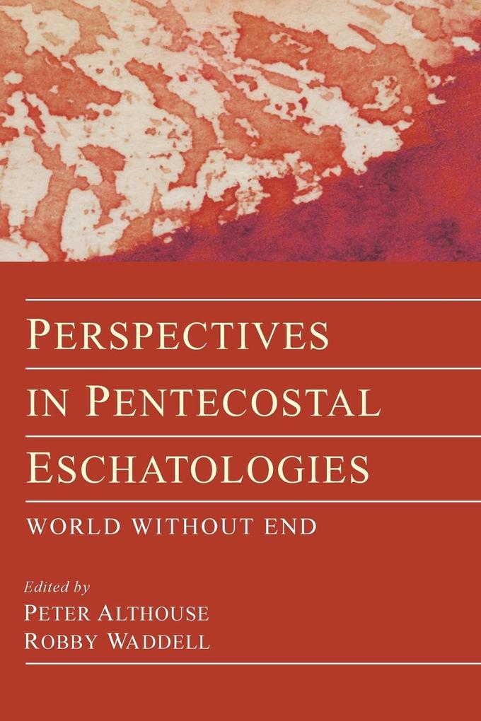 Perspectives in Pentecostal Eschatologies