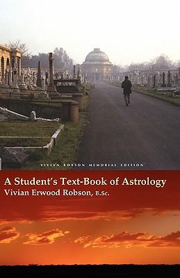 A Student‘s Text-Book of Astrology Vivian Robson Memorial Edition