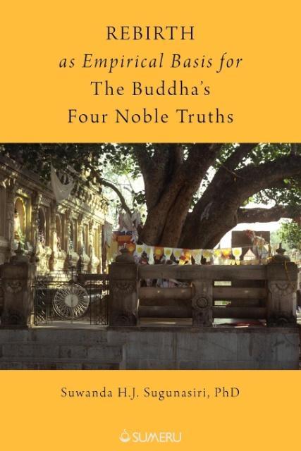 Rebirth as Empirical Basis for the Buddha‘s Four Noble Truths