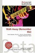 Walk Away (Remember Me)