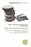 He's Too Sexy for His Fat