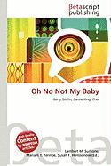 Oh No Not My Baby