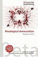 Rheological Ammunition