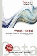 Walter J. Phillips