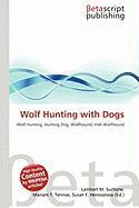 Wolf Hunting with Dogs