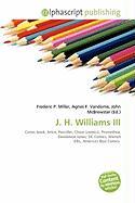 J. H. Williams III