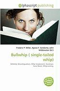 Bullwhip ( single-tailed whip)