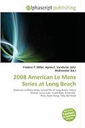 2008 American Le Mans Series at Long Beach