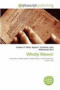 Wholly Moses!