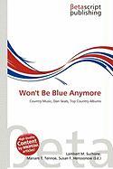 Won't Be Blue Anymore