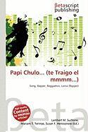 Papi Chulo... (te Traigo el mmmm...)