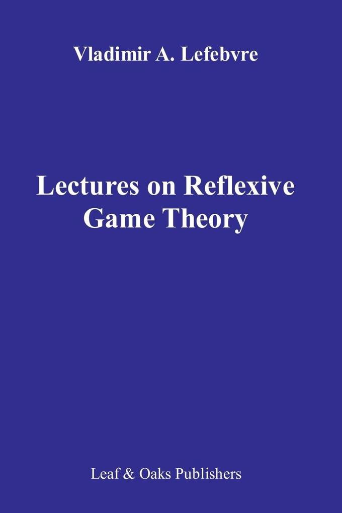Lectures on the Reflexive Games Theory