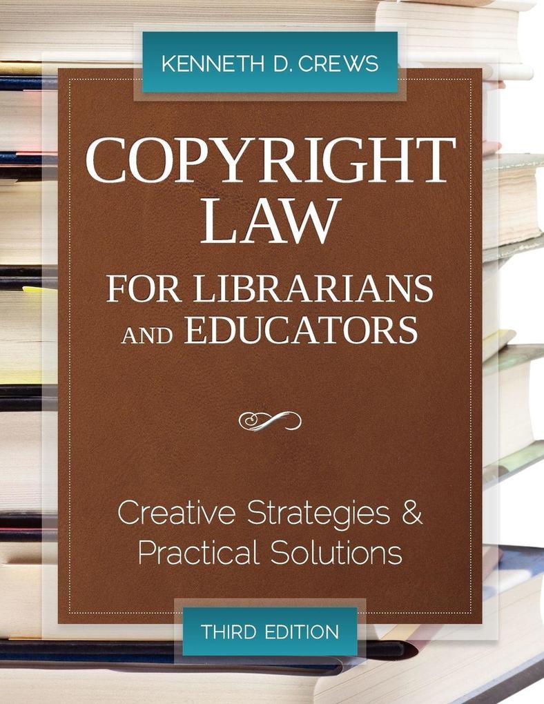 Copyright Law for Librarians and Educators