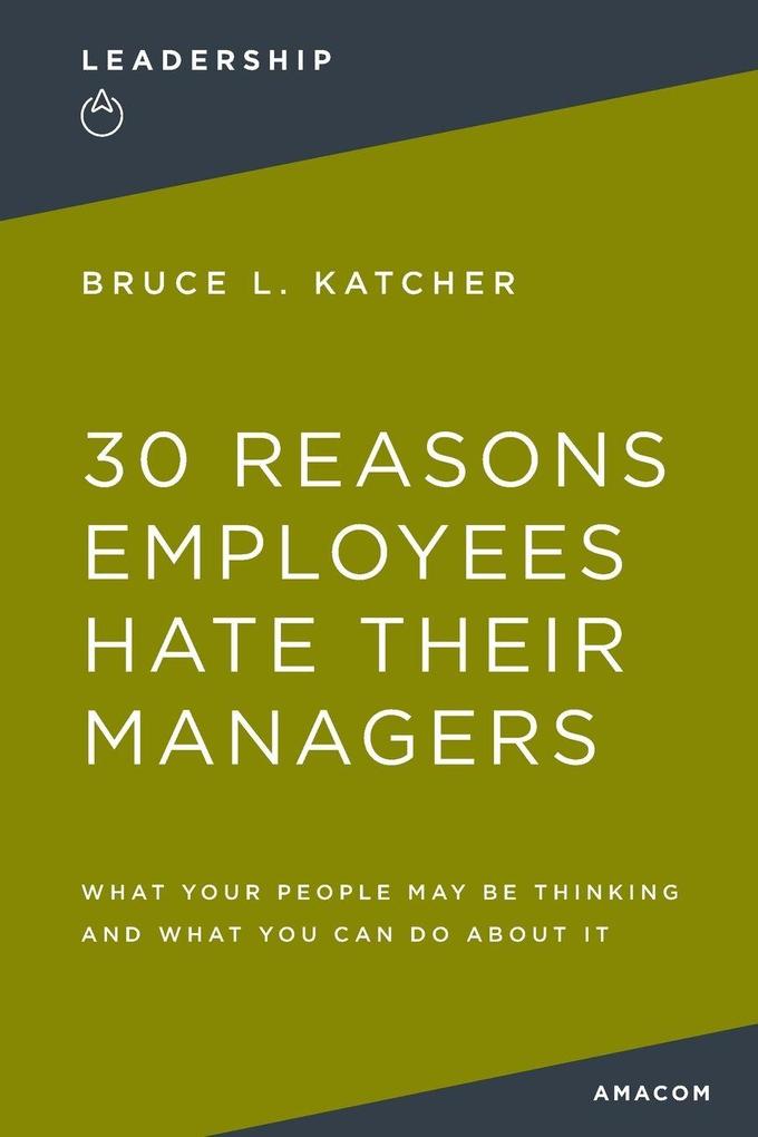 The 30 Reasons Employees Hate Their Managers