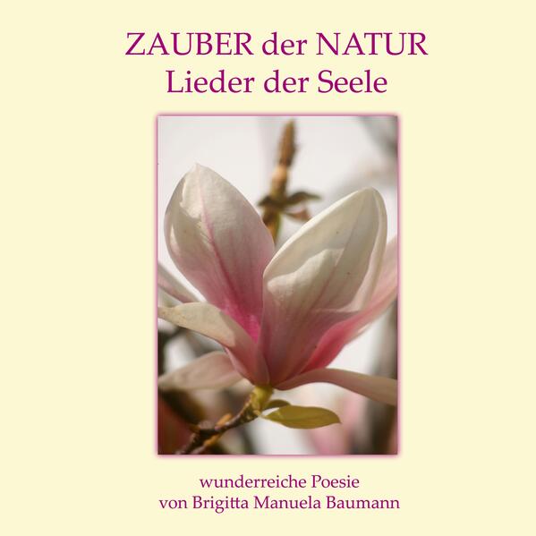 Zauber der Natur als Buch von Brigitta Manuela Baumann - Brigitta Manuela Baumann