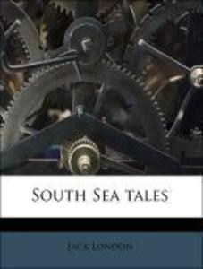 South Sea tales als Taschenbuch von Jack London