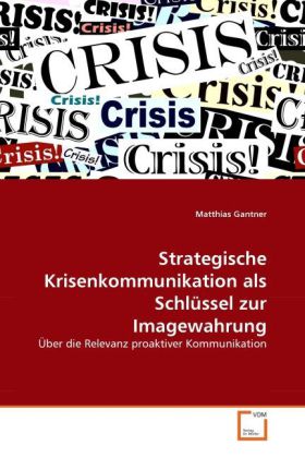 Strategische Krisenkommunikation als Schlüssel zur Imagewahrung als Buch von Matthias Gantner - Matthias Gantner