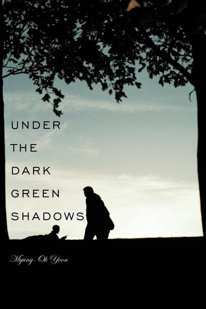 Under the Dark Green Shadows