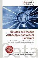 Desktop and mobile Architecture for System Hardware