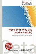 Wood Beez (Pray Like Aretha Franklin)